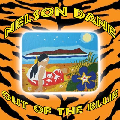 Out Of The Blue - Nelson Dane's Newest CD
